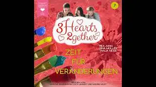 Pea Jung, Sina M&uuml;ller, Tanja Neise - Zeit f&uuml;r Ver&auml;nderungen - 3hearts2gether, Band 7