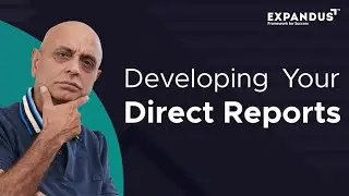 Maximize Growth : Developing Your Direct Reports | Nalin Mehta