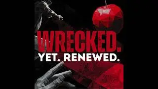 WRECKED. YET. RENEWED. - Wrecked by Fear (10/5/25)