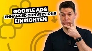 Google Ads Enhanced Conversions einrichten