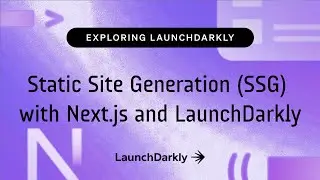 Static Site Generation (SSG) with Next.js and LaunchDarkly