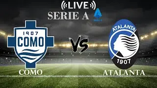 🔴Como vs Atalanta | Serie A | Live Score