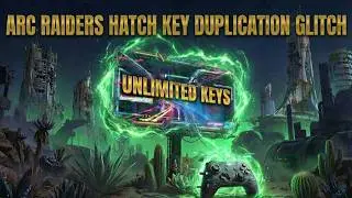 ARC Raiders Hatch Key Duplication Glitch Step-By-Step Tutorial | Unlimited Keys Method (Working Now)