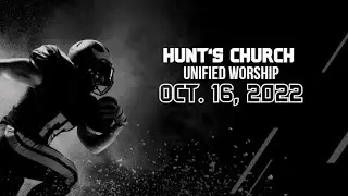 Hunt's Traditional Worship 10.16.22