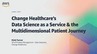 HIMSS22 - Change Healthcare&rsquo;s DSaaS & the Multidimensional Patient Journey