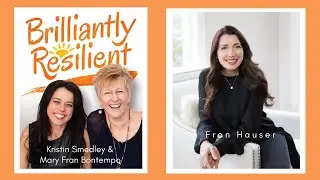 Busting the Myth of the Nice Girl and Living Brilliantly Resilient with Fran Hauser