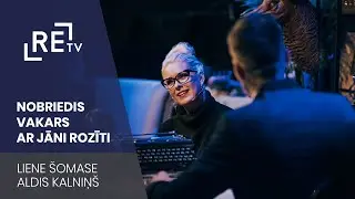 Nobriedis vakars ar Jāni Rozīti EP05 Liene Šomase, Aldis Kalniņš