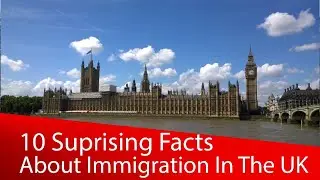 10 Surprising Facts About Immigration in The UK You Have Never Heard