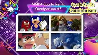 MMK4 Sparta Remix Quadparsion #7