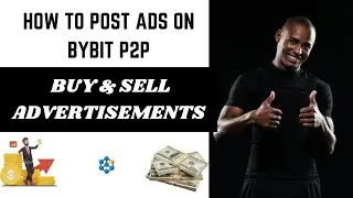 How to Post BUY & SELL Ads on BYBIT P2P (Full Tutorial)✓