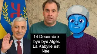 15 D&eacute;cembre 2025 Matelot: 14/12/2025 La Kabylie est Ind&eacute;pendante.