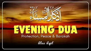 Evening Adhkar (أذكار المساء) | Healing Night Duas for Protection, Peace & Barakah
