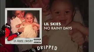 LIL SKIES - NO RAINY DAYS (OFFICIAL AUDIO) | SHELBY