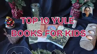 Family Yule Planning Guide: Top 10 Winter Solstice Books for Kids (Plus Easy Rituals & Crafts)