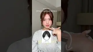 HOW TO STYLE Curtain Bangs 📝