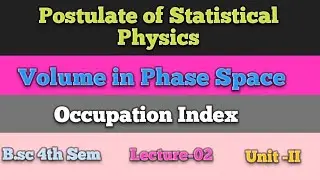 Postulate of Statistical Physics #Phasespace #OccupationIndex #Postulate #Suneelkumar