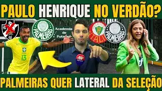 SAIU AGORA! PALMEIRAS QUER A CONTRATAÇÃO DO LATERAL PAULO HENRIQUE / NOTICIAS DO PALMEIRAS HOJE