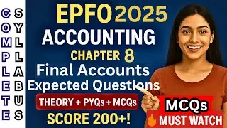 Разъяснение итоговых отчётов | Глава 8. Принципы учёта для UPSC EPFO ​​2025 | Теория + вопросы PY...