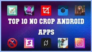 Top 10 No Crop Android App | Review