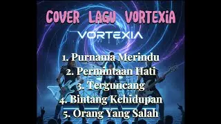 Kumpulan Lagu POP ROCK MALAY BY Vortexia, Purnama Merindu , Permintaan hati , Bintang Kehidupan