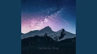 Infinite Glow
