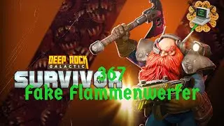 367 - Deep Rock Galactic: Survivor // Fake-Falmmenwerfer
