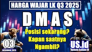 031225 HARGA WAJAR LK Q3 SAHAM DMAS 2025