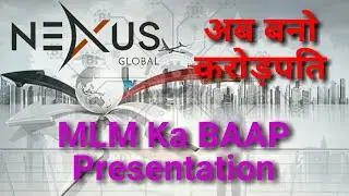 Nexus Global Presentation | MLM kaa Baap | Pree Launch Full Plan ( हिंदी )