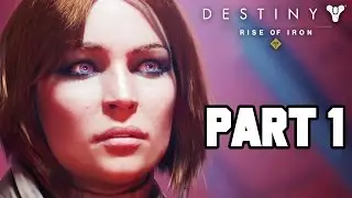 Destiny Rise of Iron Gameplay Walkthrough Part 1 - THE IRON LORDS (PS4 Gameplay 1080p HD)