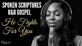 God Is Fighting This Battle for You Tonight | Scriptures for Total Peace | R&B Gospel