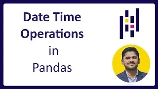 23. Data Time Operations in Pandas | Complete Python Pandas Tutorial for Data Science | Amit Thinks