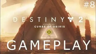 Destiny 2: Curse of Osiris Gameplay Part 8
