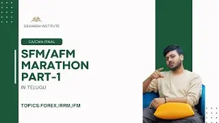 SFM/AFM MARATHON PART-1 IN TELUGU || CA DEVI PRASAD || CA/CMA FINAL || DEVANSH INSTITUTE ||