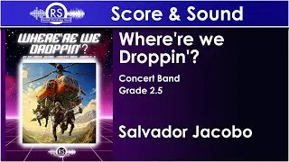 Where're We Droppin'? - Salvador Jacobo (Concert Band, Grade 2.5)