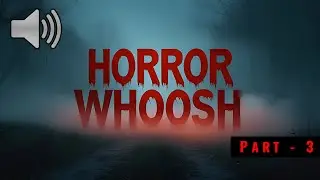 Horror Whoosh Sound Effects Part 3