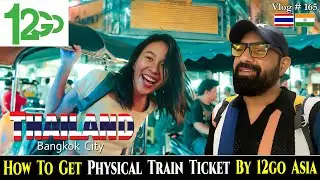COLLECTING OUR TRAIN TICKET FROM 12GO IN BANGKOK 😅  |  THAILAND