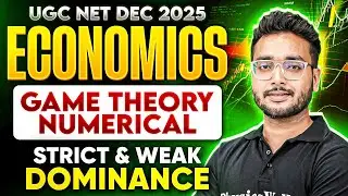 UGC NET Economics 2025 &ndash; Game Theory Full Numericals | Strict vs Weak Dominance