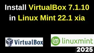 How to Install VirtualBox 7.1.10 & Extension pack on Linux Mint 22.1||2025 Updated