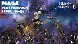BLESS UNLEASHED - Mage Leveling Playthrough Lvl 19-21
