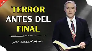 &iexcl;Se&ntilde;ales Horribles Del Fin Del Mundo! La Profec&iacute;a Que Ya Est&aacute; Pasando - Pastor Jos&eacute; Manuel Sierra