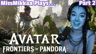 Let's Play Avatar: Frontiers of Pandora | Part 2 | MissMikkaa