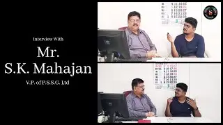 Mr. S.K. Mahajan, Vice President of PSSG Ltd || Interview By @abhijeet_tnt  || Sahoo Textile Academy