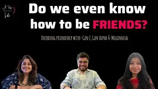 Ep 1: Friendship across 3 different generations