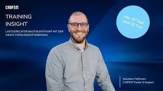 Training Insight: Lastgerechter Bauteilentwurf mit der Ansys Topologieoptimierung | CADFEM Training