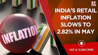 India CPI Inflation Data: Core CPI Inflation At 4.2%, May Retail Inflation Cools To 2.82% | ET Now