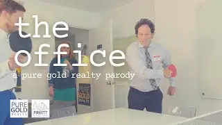 The Office Parody | Pure Gold Realty | Josh Pruitt Realtor