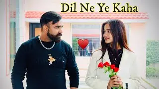 Dil Ne Ye Kaha Hain Dil Se Love Story Cover Song bsrboy Md Furkan Ghazi Preeti Chaudhary