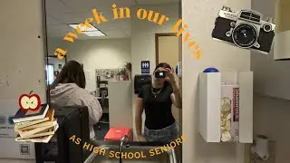 A Week In Our Lives! +storytime (high-school senior addition) 