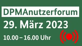 DPMAnutzerforum 2023 🔴 live Tag 2