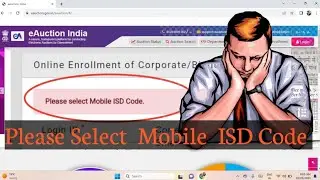 Please Select  Mobile ISD Code 😭😭 | MobileNumber Issue eAuctionIndia|Mobile ISDCode-AmitJhaTechnical